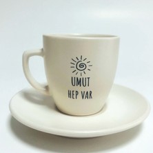 Umut Hep Var Baskılı Kahve Fincanı