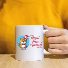 Hayat Kısa Yemek Yiyelim Baskılı Beyaz Kupa