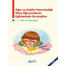 Ağır ve Çoklu Yetersizliği Olan Öğrencilerin Eğitiminde Stratejiler - Pınar Şafak