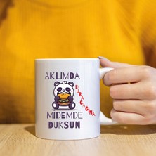 Aklımda Duracağına Midemde Dursun Baskılı Beyaz Kupa