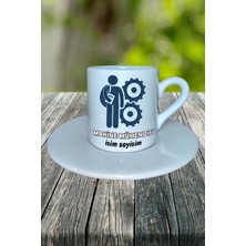 Makine Mühendisi Meslek Baskılı Türk Kahvesi Fincanı Tabaklı Kişiye Özel Model 3