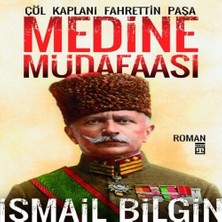 Medine Müdafaası / Çöl Kaplanı Fahrettin Paşa