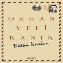 Bütün Şiirleri - Orhan Veli Kanık