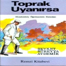 Toprak Uyanırsa Ekmeksizköy Öğretmeninin Ları