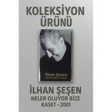 Ilhan Şeşen – Neler Oluyor Bize (2001) – Kaset – Koleksiyon Ürünü