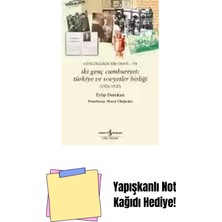 Günlüklerde Bir Ömür- Vıı – Iki Genç Cumhuriyet: Türkiye ve Sovyetler Birliği (1926-1928) + Yapışkanlı Not Kağıdı