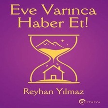 Eve Varınca Haber Et