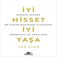 Iyi Hisset Iyi Yaşa: Kendini Sevmek Ne Kadar Muhteşem Olduğunu Görmenin Ilk Kuralıdır