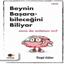 Beynin Başarabileceğini Biliyor