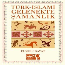 Türk – Islami Gelenekte Şamanlık
