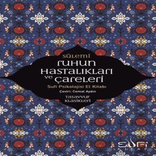 Ruhun Hastalıkları ve Çareleri - Sufi Psikolojisi El Kitabı