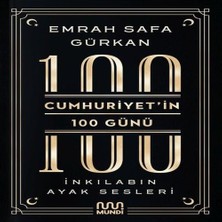 Cumhuriyetin 100 Günü: Inkılabın Ayak Sesleri
