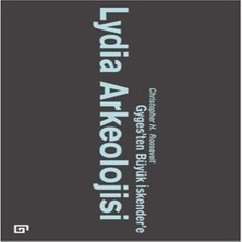 Lydia Arkeolojisi: Gyges'ten Büyük Iskender'e