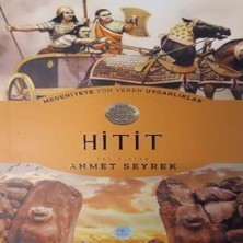Hitit : Medeniyete Yön Veren Uygarlıklar