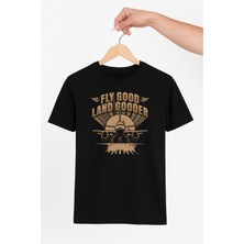 Vecihi Geliyor Fly Goog, Land Gooder Unisex Tshirt Pilot - Havacı - Uçak Tutkunu