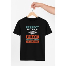 Vecihi Geliyor Perfect But I Am A Pilot Unisex Tshirt Pilot - Havacı - Uçak Tutkunu