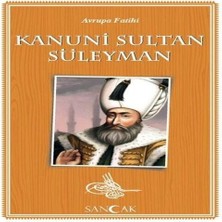 Avrupa Fatihi Kanuni Sultan Süleyman