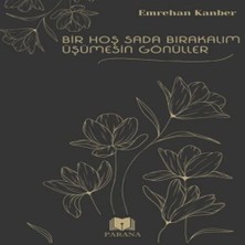 Bir Hoş Sada Bırakalım Üşümesin Gönüller