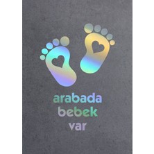 Sticker Usta Arabada Bebek Var Janjanlı Hologram Oto Araba Sticker 02502
