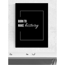 History Maker, Tarih Yaratıcısı Motivasyon Poster - Afiş - Ofis, Çalışma Odası Dekorasyon