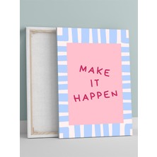 Make It Happen Art, Gerçekleştir Motivasyon Kanvas Tablo, Tuval, Ofis, Çalışma Odası Dekorasyon