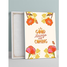 Good Things, Her Şey Güzel Olacak Motivasyon Kanvas Tablo, Tuval, Ofis, Çalışma Odası Dekorasyon