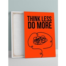 Less Think, Daha Çok Yap Motivasyon Kanvas Tablo, Tuval, Ofis, Çalışma Odası Dekorasyon