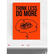 Less Think, Daha Çok Yap Motivasyon Poster - Afiş - Ofis, Çalışma Odası Dekorasyon