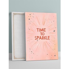 Sparkle Time, Parıldama Zamanı Motivasyon Kanvas Tablo, Tuval, Ofis, Çalışma Odası Dekorasyon
