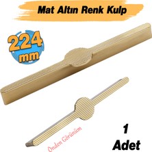 Saral Çizgili Mat Altın Metal Kulp 224 mm 22.4 cm Mobilya Çekmece Mutfak Dolabı Dolap Kapak Kulplar