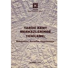 Tarihi Kent Merkezlerinde Yenileme: Beklentiler - Sorunlar - Uygulamalar   (2005 Basım)