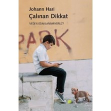 Çalınan Dikkat: Neden Odaklanamıyoruz? - Johann Hari | Popüler Kitaplar