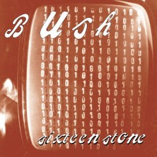 Bush - Sixteen Stone - Plak