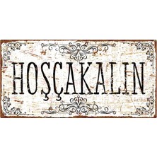 Vintage Hoşçakalın Yazılı 15X30 Alüminyum Tabela – Pas Görünümlü Dekoratif Levha
