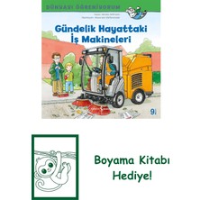 Dünyayı Öğreniyorum – Gündelik Hayattaki Iş Makineleri + Boyama Kitabı