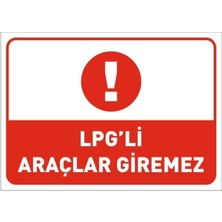Lpg'li Araçlar Giremez! Uyarı Levhası