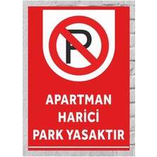Apartman Harici Park Yasaktır Tabela Levha 24X34 cm Pvc