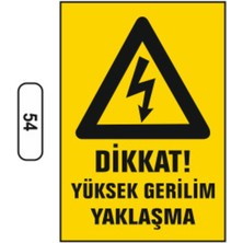 Dikkat Yüksek Gerilim Yaklaşma Uyarı Ikaz Levhası