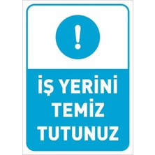 Iş Yerini Temiz Tut Uyarı Levhası