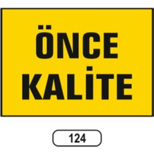 Önce Kalite Uyarı Ikaz Levhası