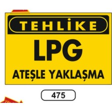 Tehlike Lpg Ateşle Yaklaşma Uyarı Ikaz Levhası