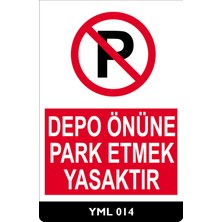 Depo Önüne Park Etmek Yasaktır 25X35 cm 5mm Dekota