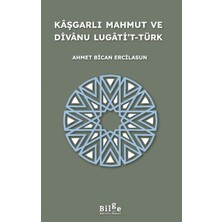 Ahmet Bican Ercilasun'un Kaşgarlı Mahmut ve Divanu Lugati T-Türk Ciltsiz Normal Boy İthal Kitap CANAK GLOBAL