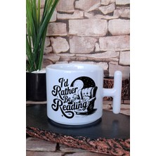 I'd Rather Be Reading Temalı Kitap Okuma Tercihi Hediyelik T Kulplu Latte Fincanı Kupa Bardak