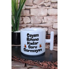 Çayım Bitene Kadar Soru Sormayın Baskılı Komik Hediyelik T Kulplu Latte Fincanı Kupa Bardak