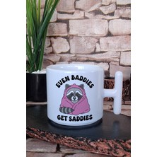 Even Baddies Get Saddies Hediyelik Baskılı T Kulplu Latte Fincanı Kupa Bardak
