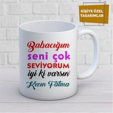 Kişiye Özel Isim Yazılabilir Babacım Seni Çok Seviyorum Iyiki Varsın Kızın Kupa Bardak