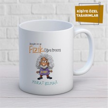 Kişiye Özel Isim Yazılabilir Fizik Öğretmeni Kupa Bardak