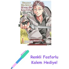 Sıradan Bir Köylü Hünerli Bir Kılıç Ustası Oluyor 1 + Renkli Fosforlu Kalem