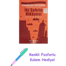 Iki Şehrin Hikayesi: Kısaltılmış Metin + Renkli Fosforlu Kalem